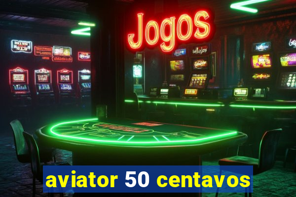 aviator 50 centavos